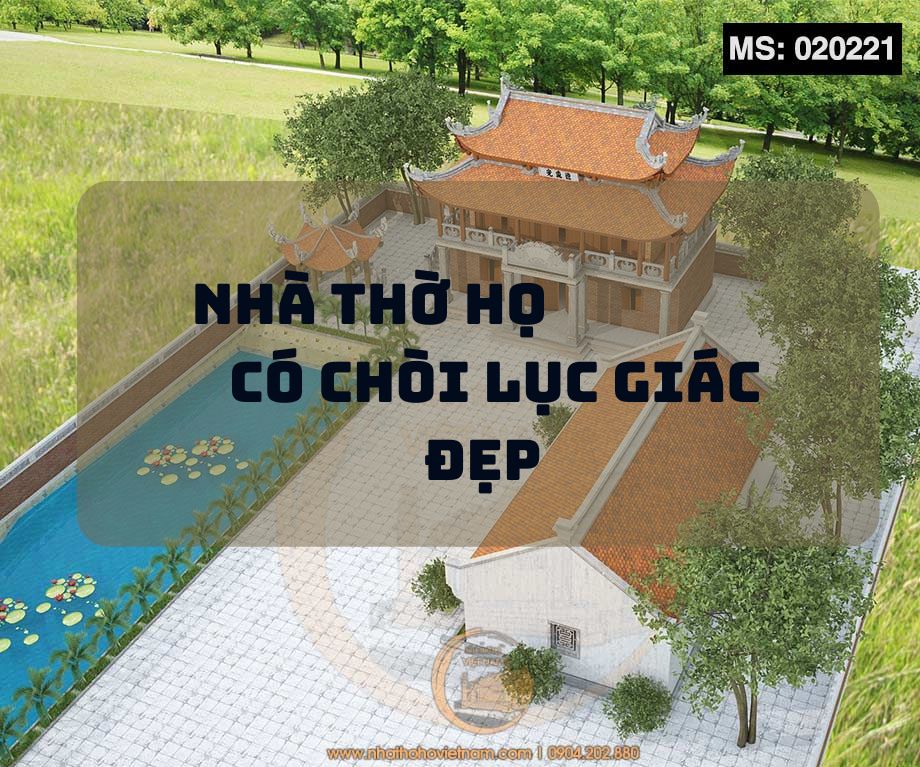 NHÀ THỜ HỌ CÓ CHÒI LỤC GIÁC ĐẸP