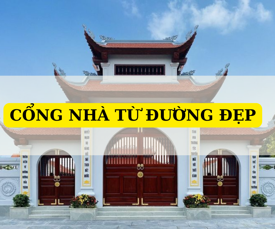 Điểm qua một vài mẫu cổng nhà từ đường đẹp chuẩn phong thủy